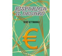 Risparmio del denaro: sfide settimanali