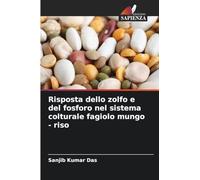 Risposta dello zolfo e del fosforo nel sistema colturale fagiolo mungo - riso