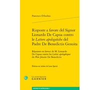 Rispota a favore del signor Lionardo De Capoa contro Le Lettere apologetiche del P. De Benedictis gesuita 1967: Reponses En Faveur de M. Lionardo de ... Apologetiques Du Pere Jesuite de Benedictis