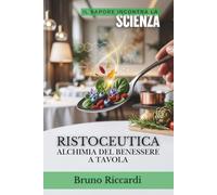 Ristoceutica: Alchimia del benessere a tavola