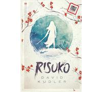 Risuko: A Kunoichi Tale: 1 (Seasons of the Sword)