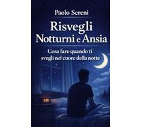 Risvegli Notturni e Ansia: Cosa fare quando ti svegli nel cuore della notte