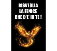 Risveglia la fenice che c'è in te