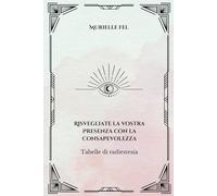 Risvegliate la vostra Presenza con la consapevolezza: Tabelle di radiestesia