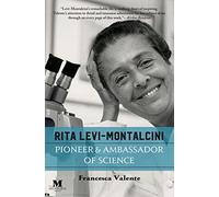 Rita Levi-Montalcini: Pioneer & Ambassador of Science