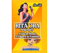 RITA ORA BIOGRAPHY: A Life In Music, A Legacy In Fashion