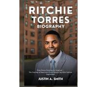 Ritchie Torres Biography: From Bronx Housing to Congress - The Journey of America's First Openly Gay Afro-Latino Legislator (All Stars Biography)