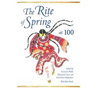 Rite of Spring at 100 (Musical Meaning and Interpretation)