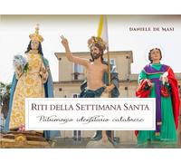 Riti della Settimana Santa. Patrimonio identitario calabrese