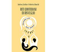 Riti quotidiani di Risveglio. Seminare luce ogni giorno (Amuleti)