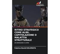 RITIRO STRATEGICO COME ALIBI, CAPITOLAZIONE O MALATTIA STRUTTURALE: DA BUNAGANA A UVIRA