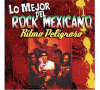 Ritmo Peligroso - Mejor Del Rock Mexicano