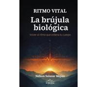 Ritmo Vital: La Brújula Biológica · Volver al ritmo que ordena tu cuerpo (Trilogía Ritmo Vital)