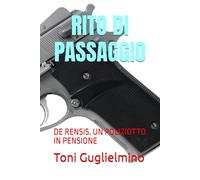 RITO DI PASSAGGIO: DE RENSIS. UN POLIZIOTTO IN PENSIONE (De Rensis. Un poliziotto in pensione - La terza serie (46 - 50))