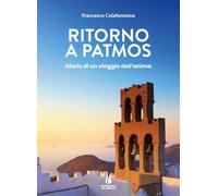 Ritorno a Patmos. Diario di un viaggio dell'anima (Piccolo elogio identitario)