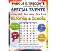 Ritorno a Scuola: Parole Intrecciate per bambini da 7 a 13 anni: Giochi educativi per celebrare feste, ricorrenze e momenti speciali… con la mente! (Parole Intrecciate - Special Events)