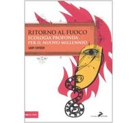 Ritorno al fuoco. Ecologia profonda per il nuovo millennio (Fuori dal Tempio)