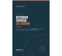 Ritorno Venoso: Il Protocollo dei 30 giorni per gambe leggere,drenate e performanti