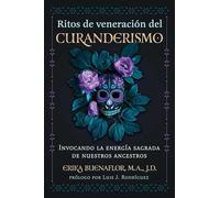 Ritos de veneración del curanderismo: Invocando la energía sagrada de nuestros ancestros.