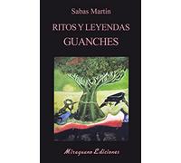 Ritos y Leyendas Guanches: 15 (Libros de los Malos Tiempos)