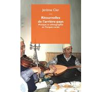 Ritournelles de l’arrière-pays. Musique et ethnographie en Turquie rurale (Anthropologie)