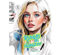 Ritratti di ragazze da colorare: Libro da colorare per adolescenti e adulti