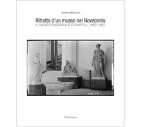 Ritratto d’un museo nel Novecento. Il Museo Nazionale di Napoli, 1900-1957