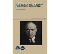 Ritratto dell’artista da anarchico e altri saggi su Federigo Tozzi (Strumenti di Filologia e Critica)