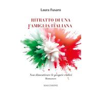 Ritratto di una famiglia italiana. Non dimenticare le proprie radici