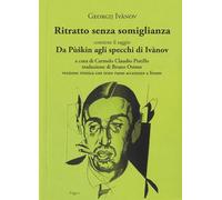 Ritratto senza somiglianza. Versione ritmica con testo russo accentato a fronte (Labirinti)