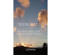 “RITROVARSI”: UN PERCORSO PER CHI SI SENTE PERSO.