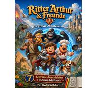 Ritter Arthur & Freunde: Das große Abenteuerbuch