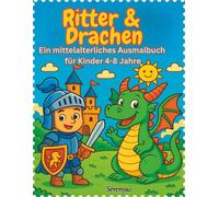 Ritter & Drachen - Mittelalter-Ausmalbuch für Kinder (4-8 Jahre) (Serenyao Kids Collection)