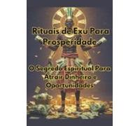 Rituais De Exu Para Prosperidade (ebook)