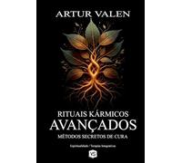 Rituais Kármicos Avançados - Métodos Secretos de Cura