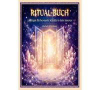 Ritual-Buch - Klarheit & Richtung: 33 Rituale für bewusste Schritte in dein Inneres