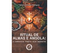 Ritual de almas e Angola: a umbanda preta que resisti