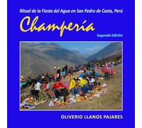 Ritual de la Fiesta del Agua en San Pedro de Casta, Perú. Champería
