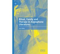 Ritual, Family and Therapy in Anglophone Literatures