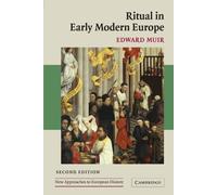 Ritual in Early Modern Europe: 33 (New Approaches to European History, Series Number 33)
