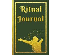 Ritual Journal: A Spell book for the Modern Mystic, Moon Witch, and Chaos Coordinator. 6 x 9 Glossy 102 pages