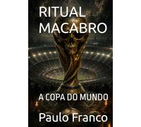 RITUAL MACABRO: A COPA DO MUNDO (Poesias & Autoajuda)