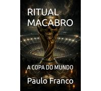 RITUAL MACABRO: A COPA DO MUNDO (Poesias & Autoajuda)