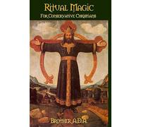 Ritual Magic for Conservative Christians