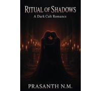 Ritual of Shadows: A Dark Cult Romance: Obsession grows strong as dark rituals test loyalty, pushing lovers past every boundary of faith and trust to claim forbidden desire.