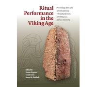 Ritual Performance in the Viking Age: Proceedings of the 39th Interdisciplinary Viking Symposium, 20 Th May 2022, Aarhus University