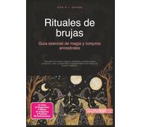 Rituales de brujas: Guía esencial de magia y conjuros ancestrales