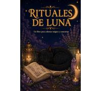 Rituales de Luna: Un libro para colorear para adultos, entre magia y mindfulness: tarot, fases lunares y cristales