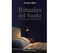 Rituales del Sueño: El Placer de Dormir Bien