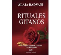 Rituales Gitanos: Una Guía para el Amor, la Suerte y la Protección